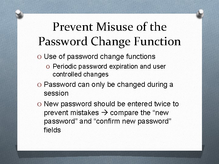 Prevent Misuse of the Password Change Function O Use of password change functions O