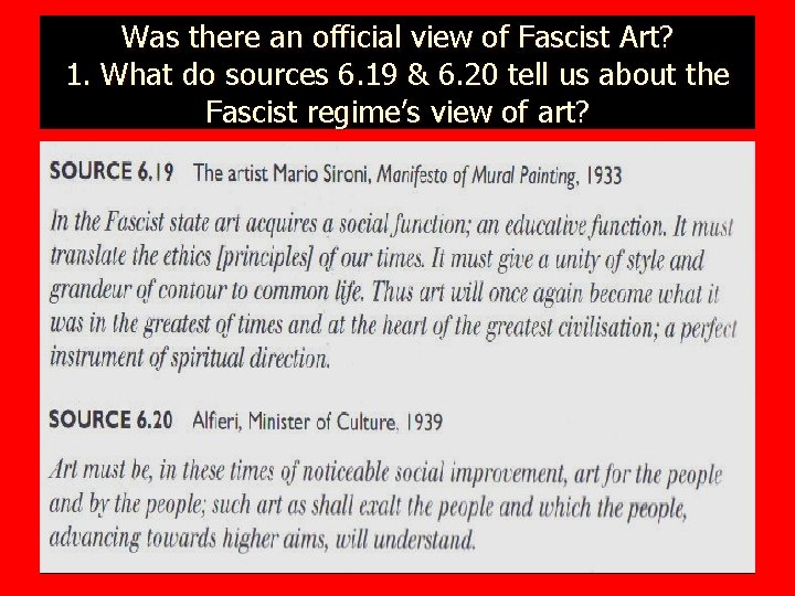 Was there an official view of Fascist Art? 1. What do sources 6. 19