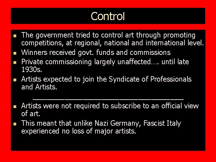 Control n n n The government tried to control art through promoting competitions, at