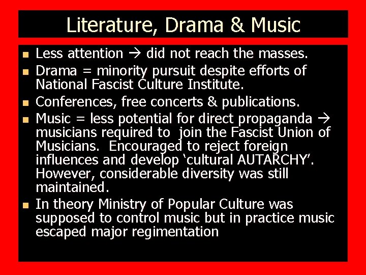 Literature, Drama & Music n n n Less attention did not reach the masses.