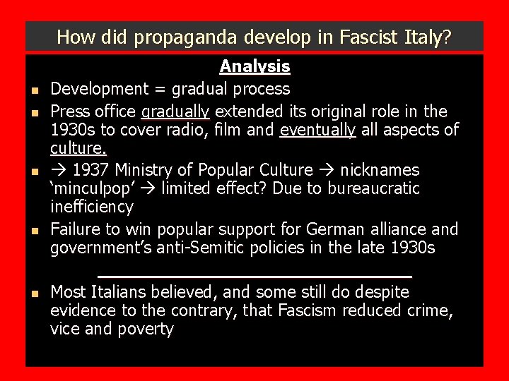 How did propaganda develop in Fascist Italy? n n n Analysis Development = gradual