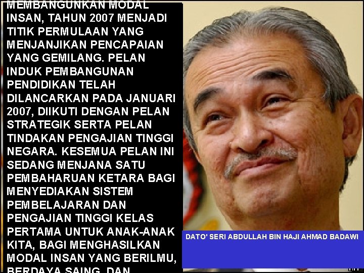 MEMBANGUNKAN MODAL INSAN, TAHUN 2007 MENJADI TITIK PERMULAAN YANG MENJANJIKAN PENCAPAIAN YANG GEMILANG. PELAN