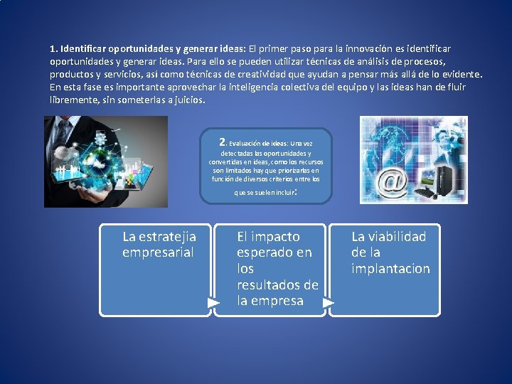 1. Identificar oportunidades y generar ideas: El primer paso para la innovación es identificar