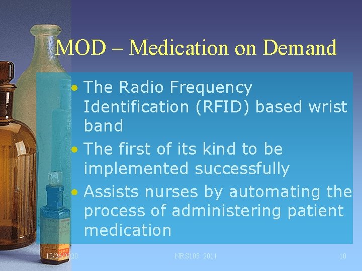 MOD – Medication on Demand • The Radio Frequency Identification (RFID) based wrist band