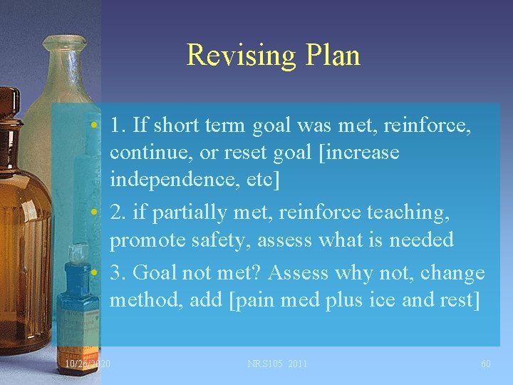 Revising Plan • 1. If short term goal was met, reinforce, continue, or reset