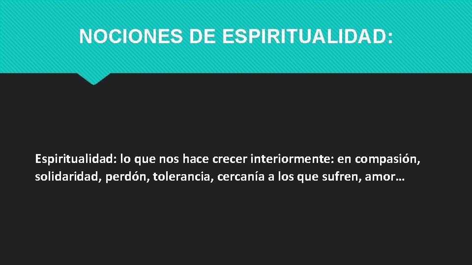 NOCIONES DE ESPIRITUALIDAD: Espiritualidad: lo que nos hace crecer interiormente: en compasión, solidaridad, perdón, NOCIONES DE ESPIRITUALIDAD: Espiritualidad: lo que nos hace crecer interiormente: en compasión, solidaridad, perdón,