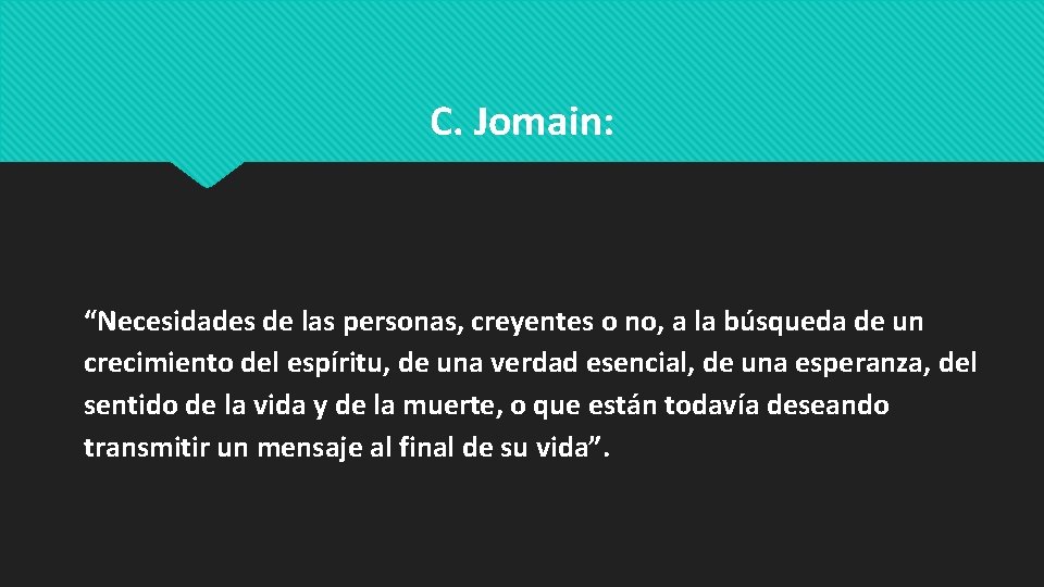 C. Jomain: “Necesidades de las personas, creyentes o no, a la búsqueda de un