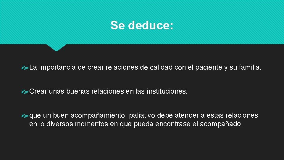 Se deduce: La importancia de crear relaciones de calidad con el paciente y su