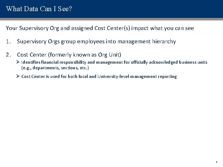 What Data Can I See? Your Supervisory Org and assigned Cost Center(s) impact what