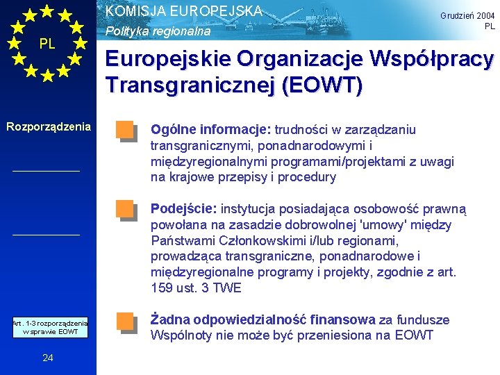 KOMISJA EUROPEJSKA PL Rozporządzenia Polityka regionalna Grudzień 2004 PL Europejskie Organizacje Współpracy Transgranicznej (EOWT)