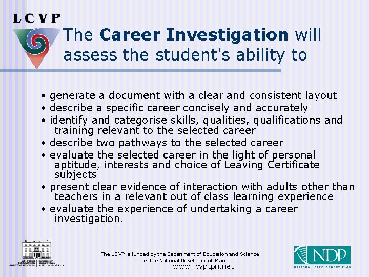 The Career Investigation will assess the student's ability to • generate a document with