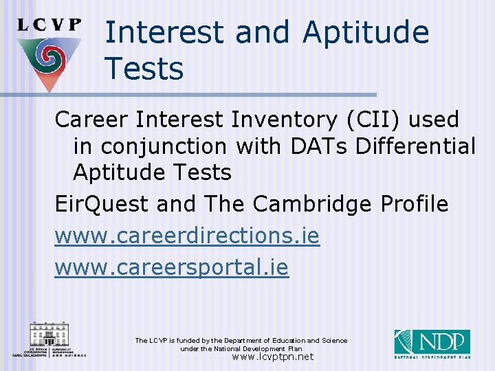 Interest and Aptitude Tests Career Interest Inventory (CII) used in conjunction with DATs Differential