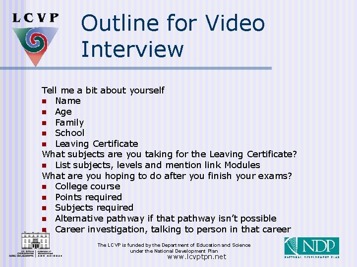 Outline for Video Interview Tell me a bit about yourself n Name n Age