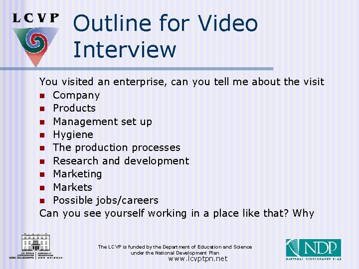 Outline for Video Interview You visited an enterprise, can you tell me about the