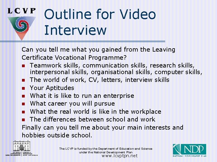 Outline for Video Interview Can you tell me what you gained from the Leaving