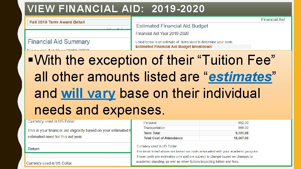 VIEW FINANCIAL AID: 2019 -2020 • Select the award year (i. e. 2019 -2020)