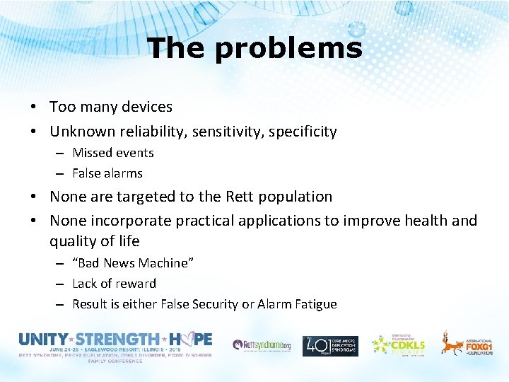 The problems • Too many devices • Unknown reliability, sensitivity, specificity – Missed events
