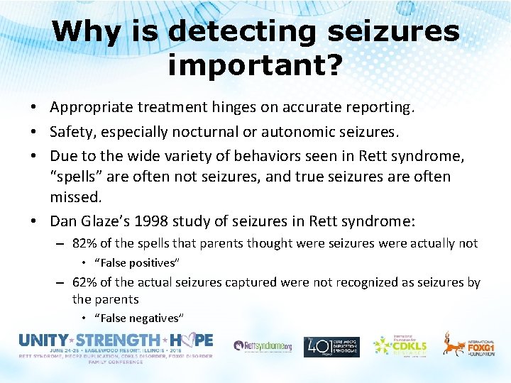 Why is detecting seizures important? • Appropriate treatment hinges on accurate reporting. • Safety,