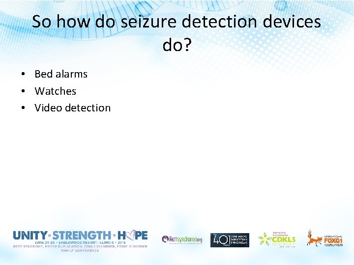 So how do seizure detection devices do? • Bed alarms • Watches • Video