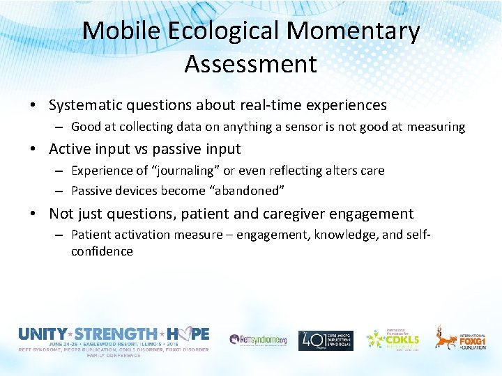 Mobile Ecological Momentary Assessment • Systematic questions about real-time experiences – Good at collecting