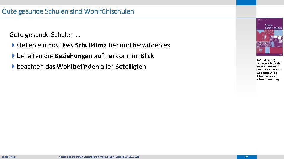 Gute gesunde Schulen sind Wohlfühlschulen Gute gesunde Schulen … 4 stellen ein positives Schulklima