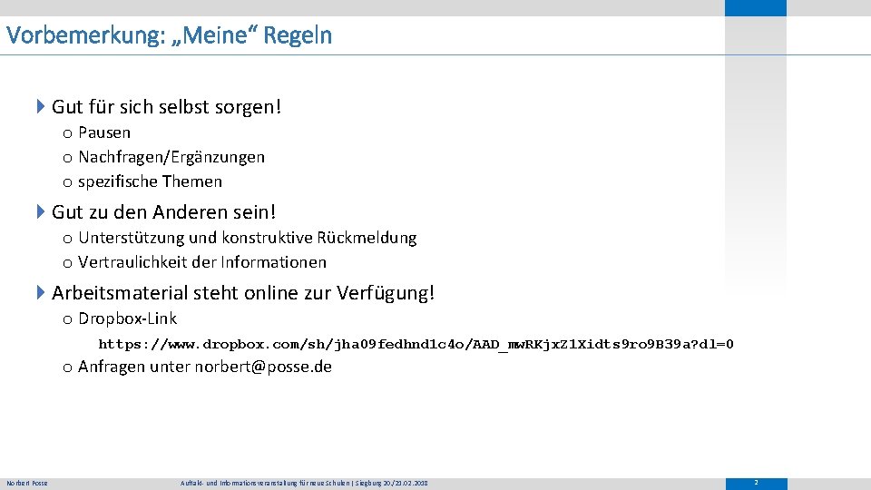 Vorbemerkung: „Meine“ Regeln 4 Gut für sich selbst sorgen! o Pausen o Nachfragen/Ergänzungen o