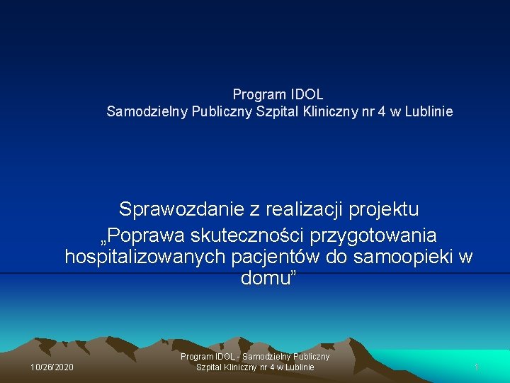 Program IDOL Samodzielny Publiczny Szpital Kliniczny nr 4 w Lublinie Sprawozdanie z realizacji projektu