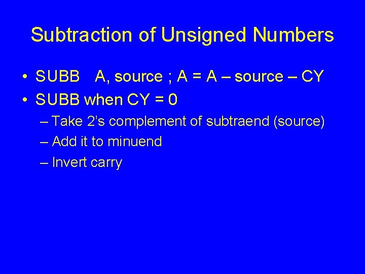 Subtraction of Unsigned Numbers • SUBB A, source ; A = A – source