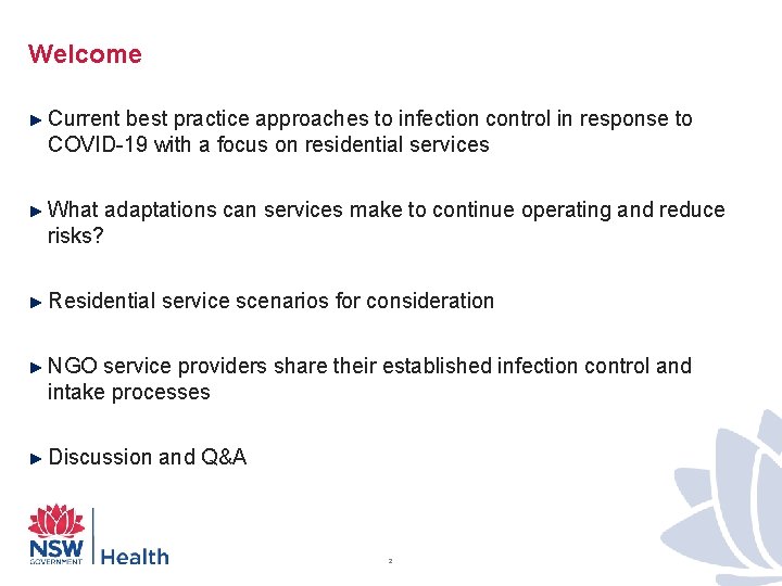 Welcome ► Current best practice approaches to infection control in response to COVID-19 with