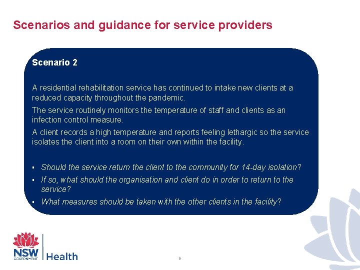 Scenarios and guidance for service providers Scenario 2 A residential rehabilitation service has continued