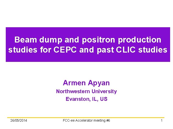 Beam dump and positron production studies for CEPC and past CLIC studies Armen Apyan