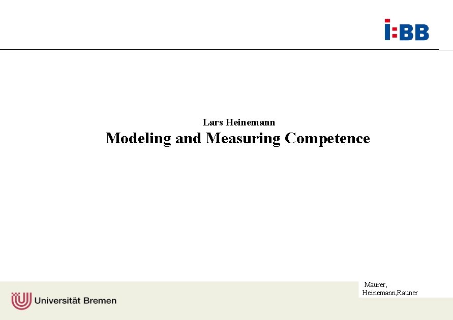 Lars Heinemann Modeling and Measuring Competence Maurer, Heinemann, Rauner 