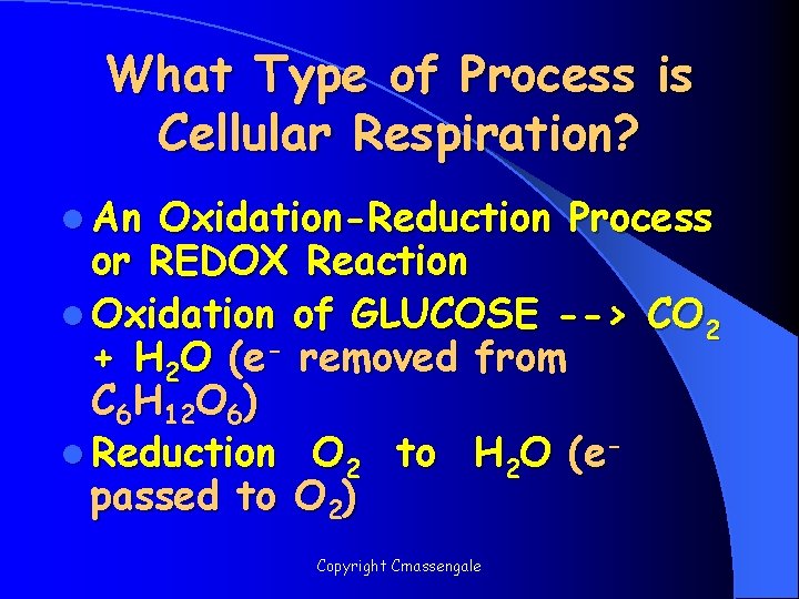 What Type of Process is Cellular Respiration? l An Oxidation-Reduction Process or REDOX Reaction