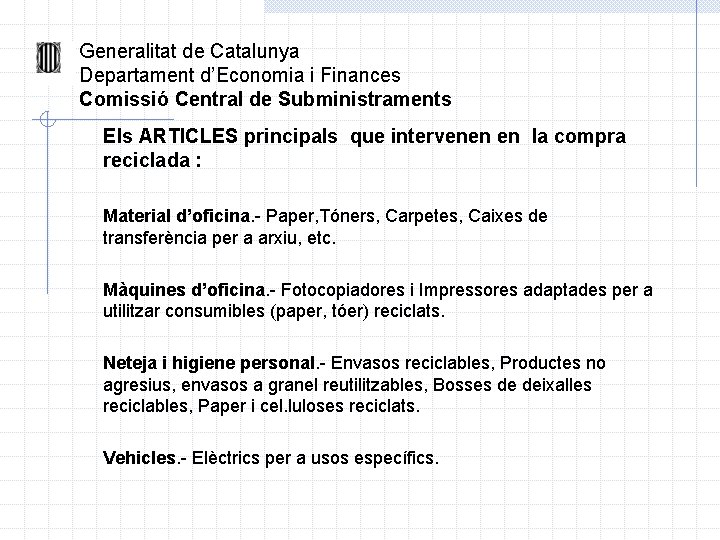  Generalitat de Catalunya Departament d’Economia i Finances Comissió Central de Subministraments Els ARTICLES