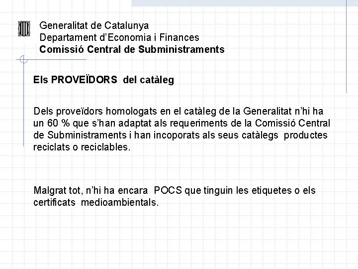  Generalitat de Catalunya Departament d’Economia i Finances Comissió Central de Subministraments Els PROVEÏDORS