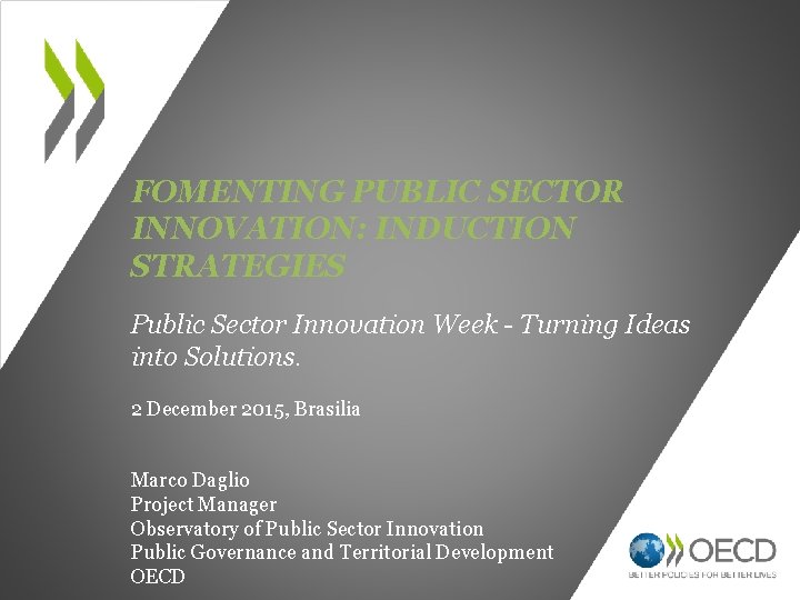 FOMENTING PUBLIC SECTOR INNOVATION: INDUCTION STRATEGIES Public Sector Innovation Week - Turning Ideas into