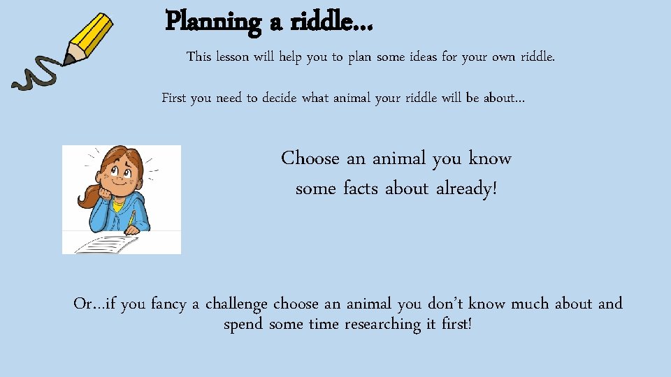 Planning a riddle… This lesson will help you to plan some ideas for your