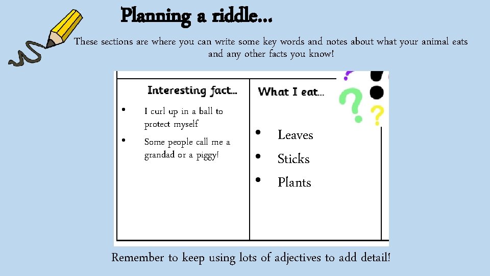 Planning a riddle… These sections are where you can write some key words and