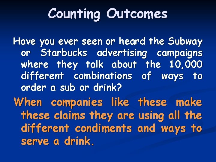 Counting Outcomes Have you ever seen or heard the Subway or Starbucks advertising campaigns