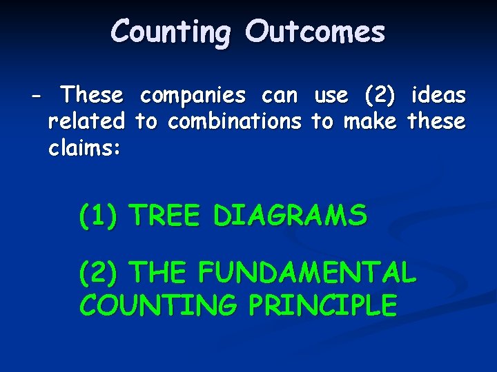 Counting Outcomes - These companies can use (2) ideas related to combinations to make