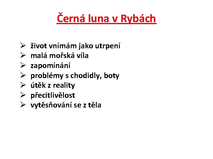 Černá luna v Rybách Ø Ø Ø Ø život vnímám jako utrpení malá mořská Černá luna v Rybách Ø Ø Ø Ø život vnímám jako utrpení malá mořská