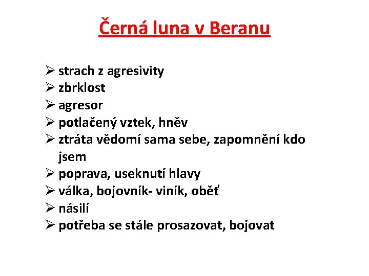 Černá luna v Beranu Ø strach z agresivity Ø zbrklost Ø agresor Ø potlačený Černá luna v Beranu Ø strach z agresivity Ø zbrklost Ø agresor Ø potlačený