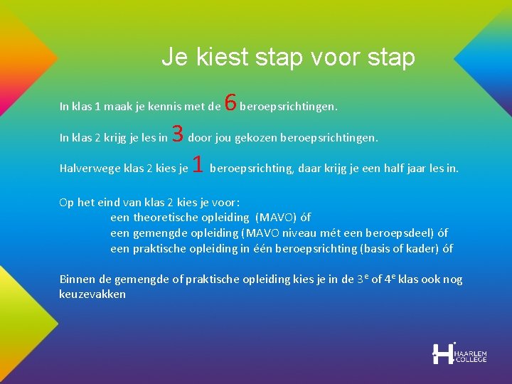 Je kiest stap voor stap In klas 1 maak je kennis met de 6