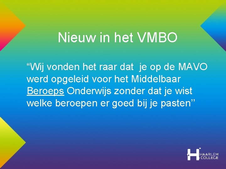 Nieuw in het VMBO “Wij vonden het raar dat je op de MAVO werd