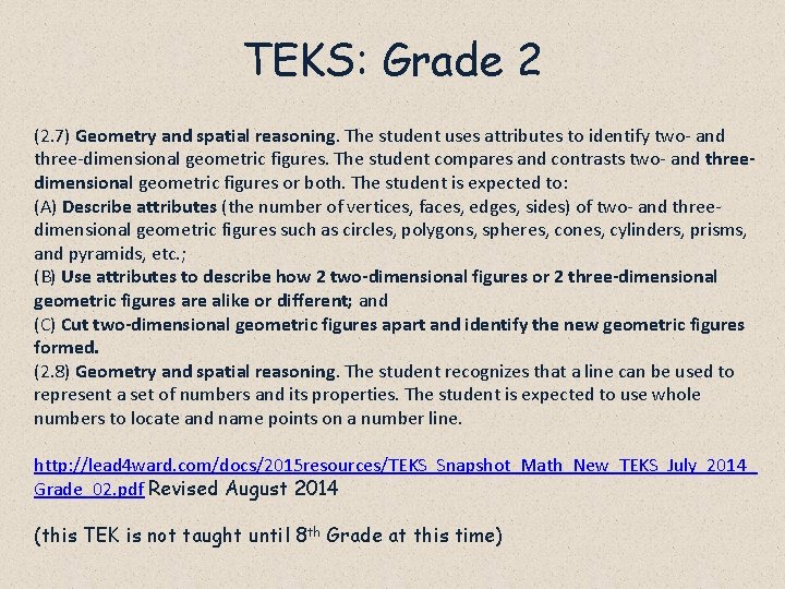 TEKS: Grade 2 (2. 7) Geometry and spatial reasoning. The student uses attributes to
