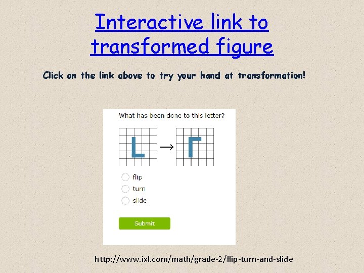 Interactive link to transformed figure Click on the link above to try your hand