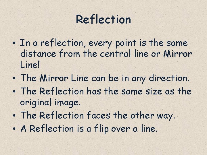 Reflection • In a reflection, every point is the same distance from the central