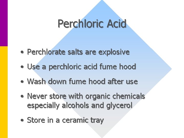 Perchloric Acid • Perchlorate salts are explosive • Use a perchloric acid fume hood