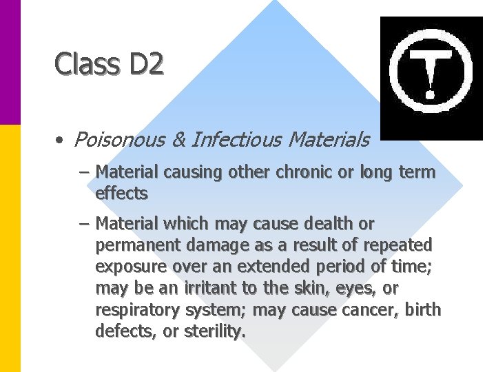 Class D 2 • Poisonous & Infectious Materials – Material causing other chronic or