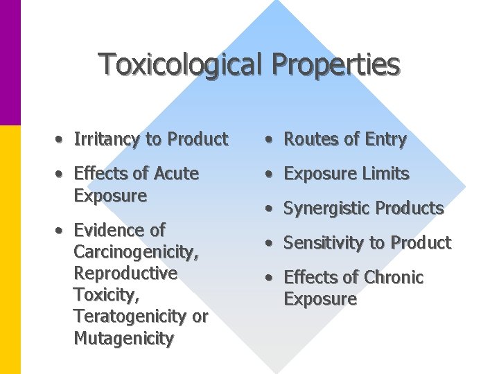 Toxicological Properties • Irritancy to Product • Routes of Entry • Effects of Acute